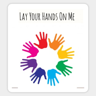 LAY YOUR HANDS ON ME Sticker